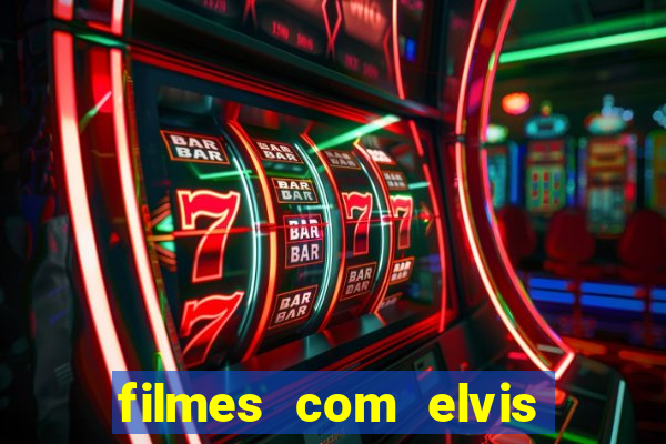 filmes com elvis presley dublado